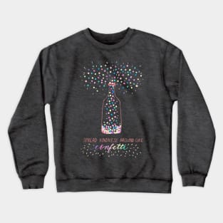 Spread Kindness Around Like Confetti Crewneck Sweatshirt